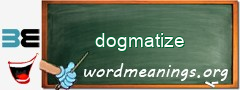 WordMeaning blackboard for dogmatize